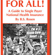 MEDICARE FOR ALL! A Guide to Single Payer National Health Insurance