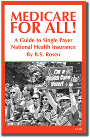 MEDICARE FOR ALL! A Guide to Single Payer National Health Insurance