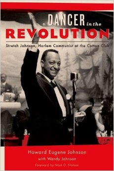 “Dancer in the Revolution”: Memoir of Stretch Johnson, Harlem communist