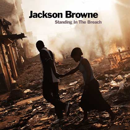 “Standing in the Breach”: good politics and music from Jackson Browne