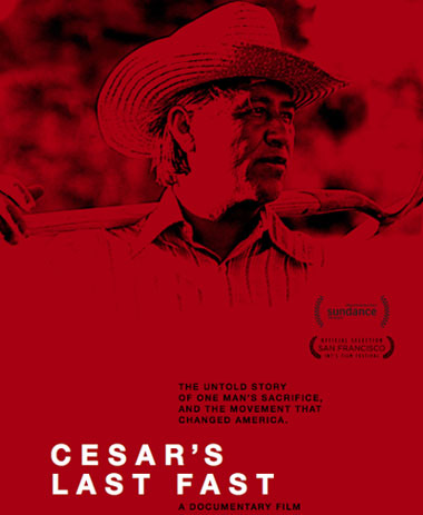 “Cesar’s Last Fast”: The last shall be first