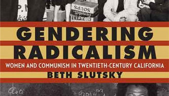 “Gendering Radicalism” tells important story of women and communism