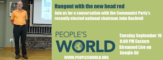 Hangout Tuesday with CPUSA’s new head red
