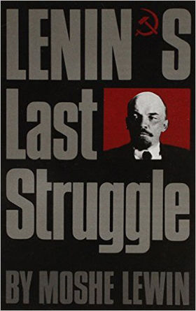 “Lenin’s Last Struggle” recounts a losing campaign against the emerging Stalin