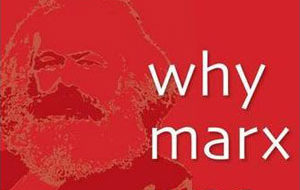 “Why Marx Was Right”: lively challenge to 10 myths