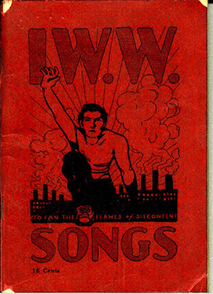 Today in labor history: first edition of IWW Little Red Songbook