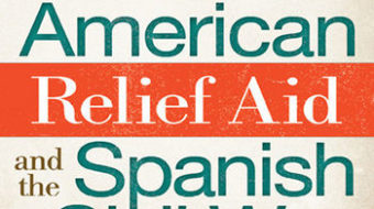 “American Relief Aid and the Spanish Civil War”: a unique perspective