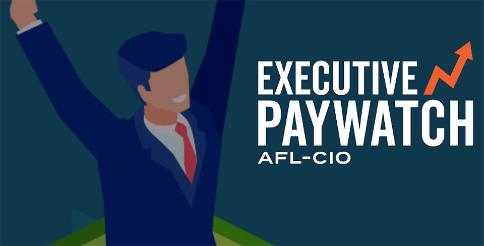 Inflation? More like CEO ‘greedflation’ according to AFL-CIO Paywatch report