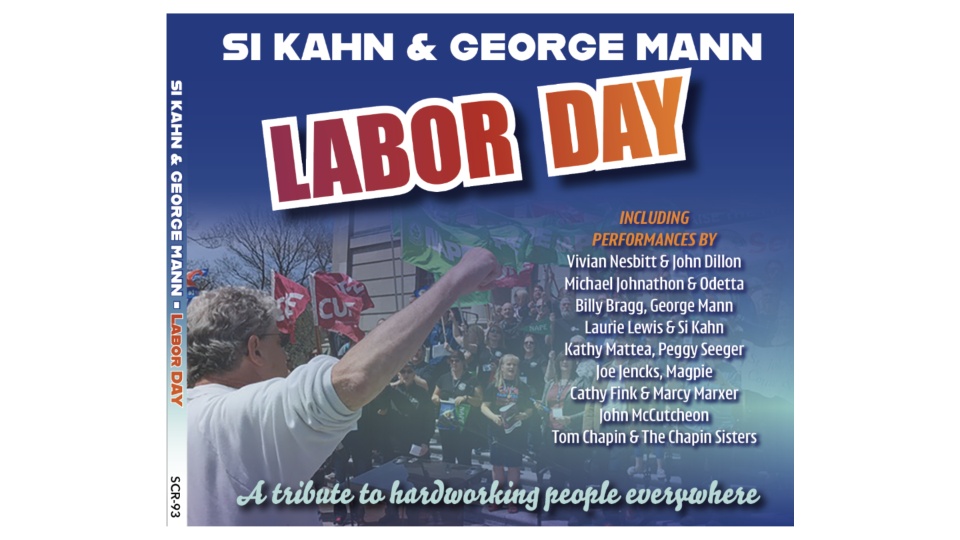 George Mann produces Si Kahn’s ‘Labor Day: A Tribute to Hard Working People Everywhere’