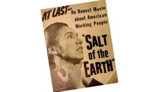 A 70th anniversary screening of radical labor film ‘Salt of the Earth’