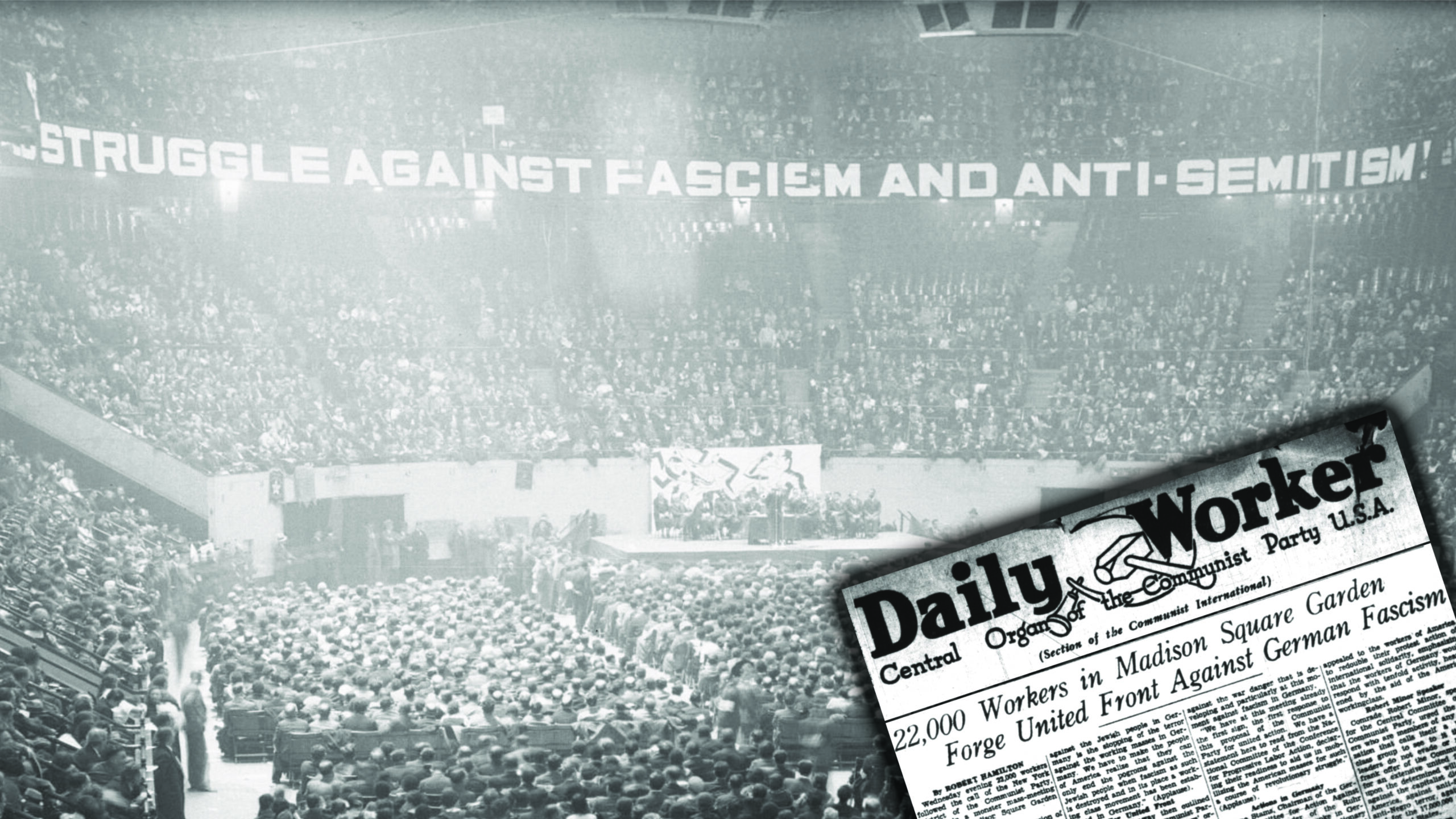 1933: The Communist Party packs Madison Square Garden for an anti-fascist rally