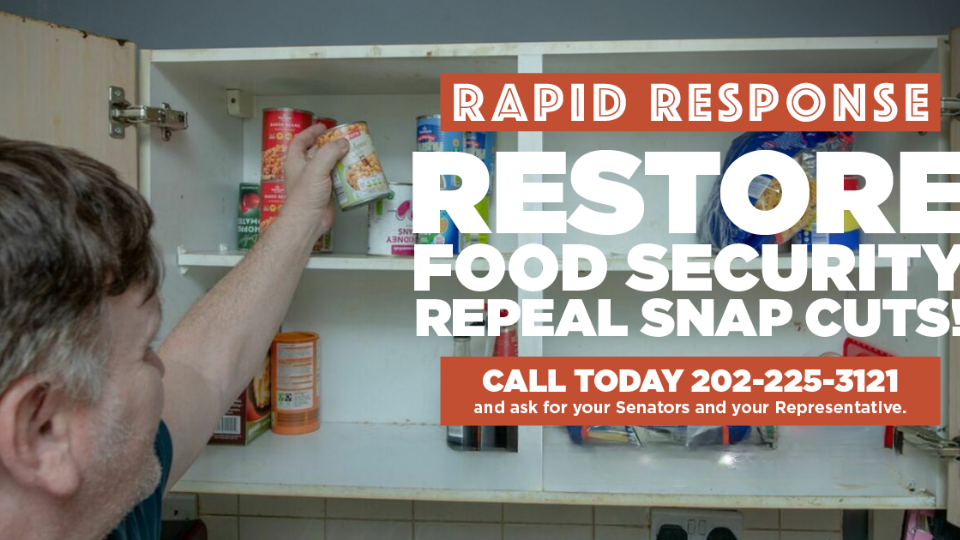 RAPID RESPONSE: Restore food security — repeal SNAP cuts!