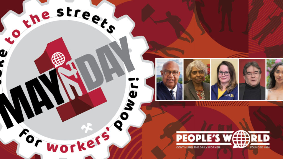 People’s World May Day Town Hall to feature national labor leaders