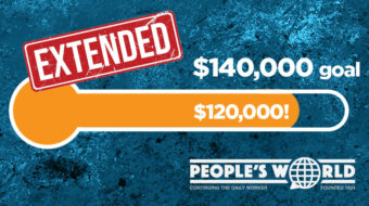 Fund Drive EXTENDED: Help People’s World get across the finish line