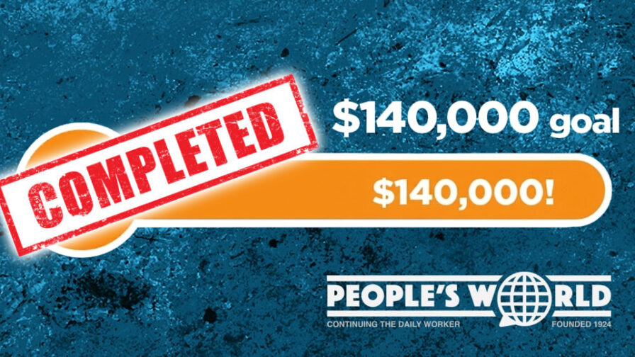 We did it! People's World reaches $140,000 fund drive goal