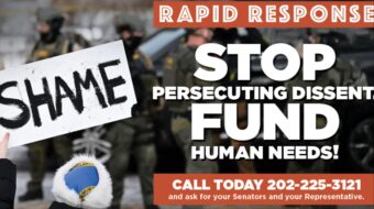 RAPID RESPONSE: Stop persecuting dissent - Fund human needs!