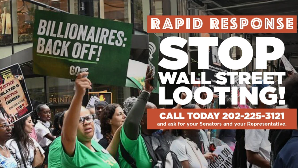 RAPID RESPONSE: Stop Wall Street looting!